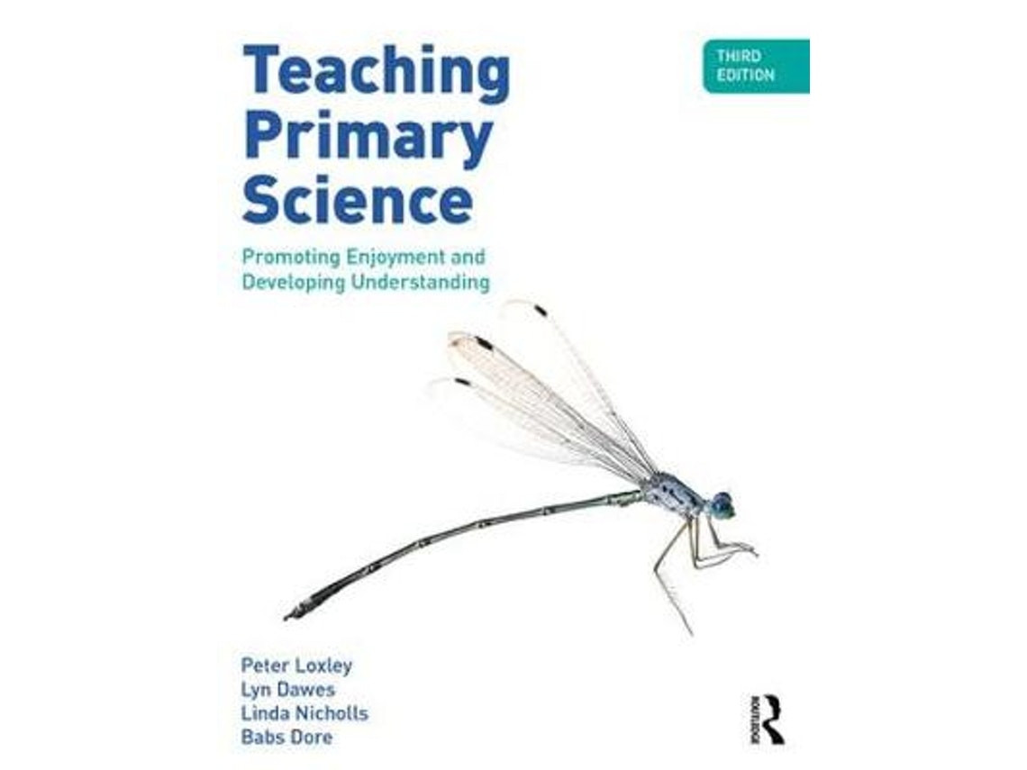 Teaching Primary Science de Peter Loxley, Lyn Dawes, Linda Nicholls, Babs Dore (Inglés)