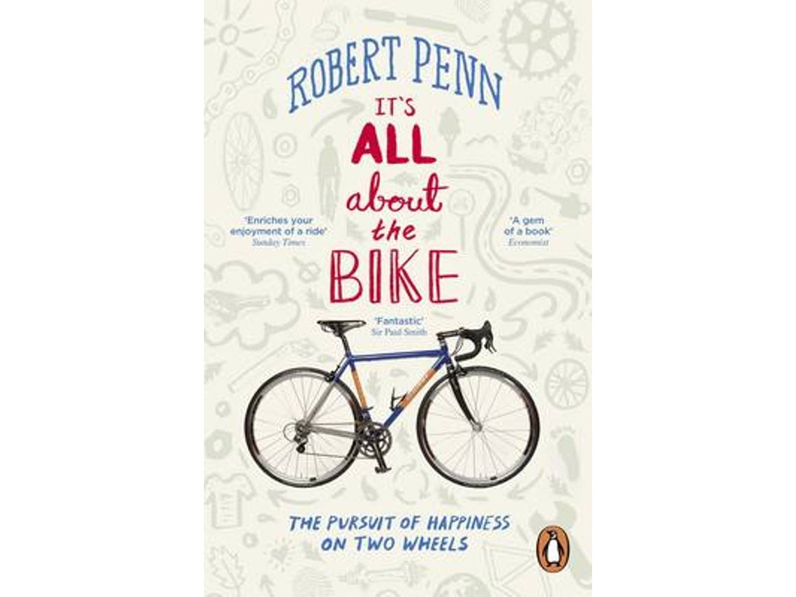 Its All About the Bike de Robert Penn (Inglés)
