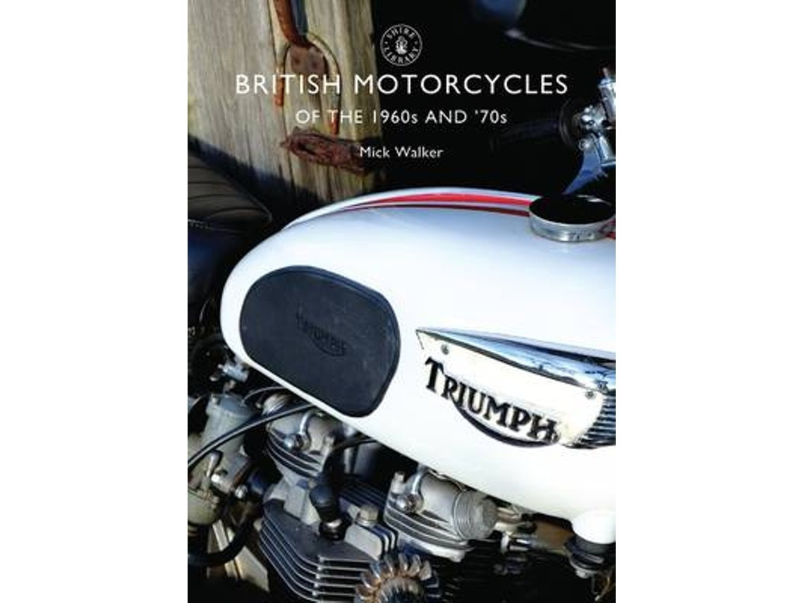 British Motorcycles of the 1960s and '70s de Mick Walker (Inglés)