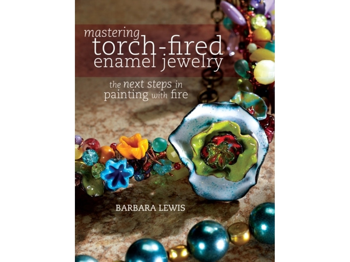 Mastering Torch-Fired Enamel Jewelry de Barbara Lewis (Inglés)