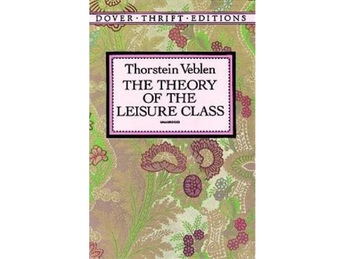 The Theory of the Leisure Class de Thorstein Veblen (Inglés)