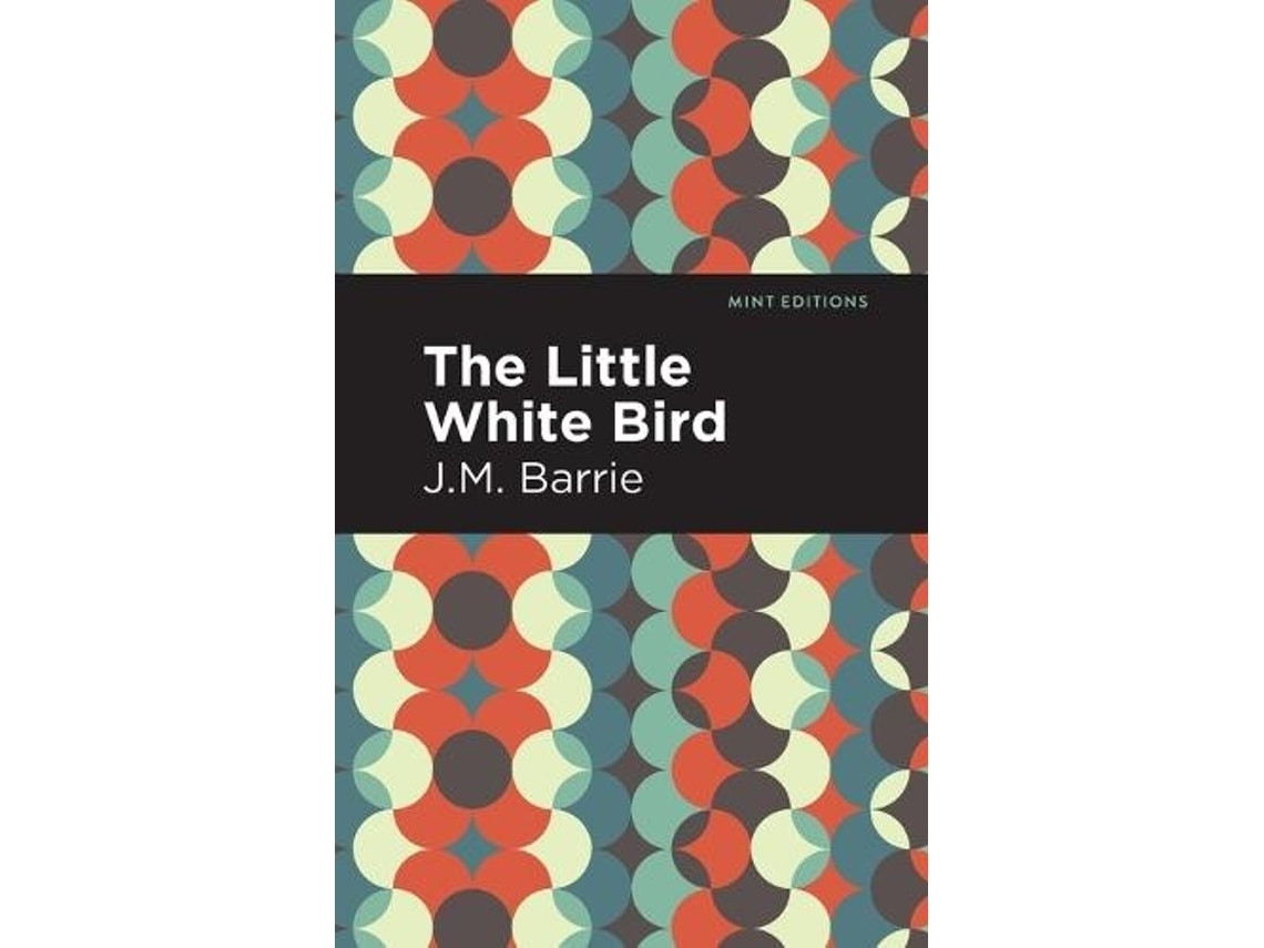The Little White Bird by J. M. Barrie (English)