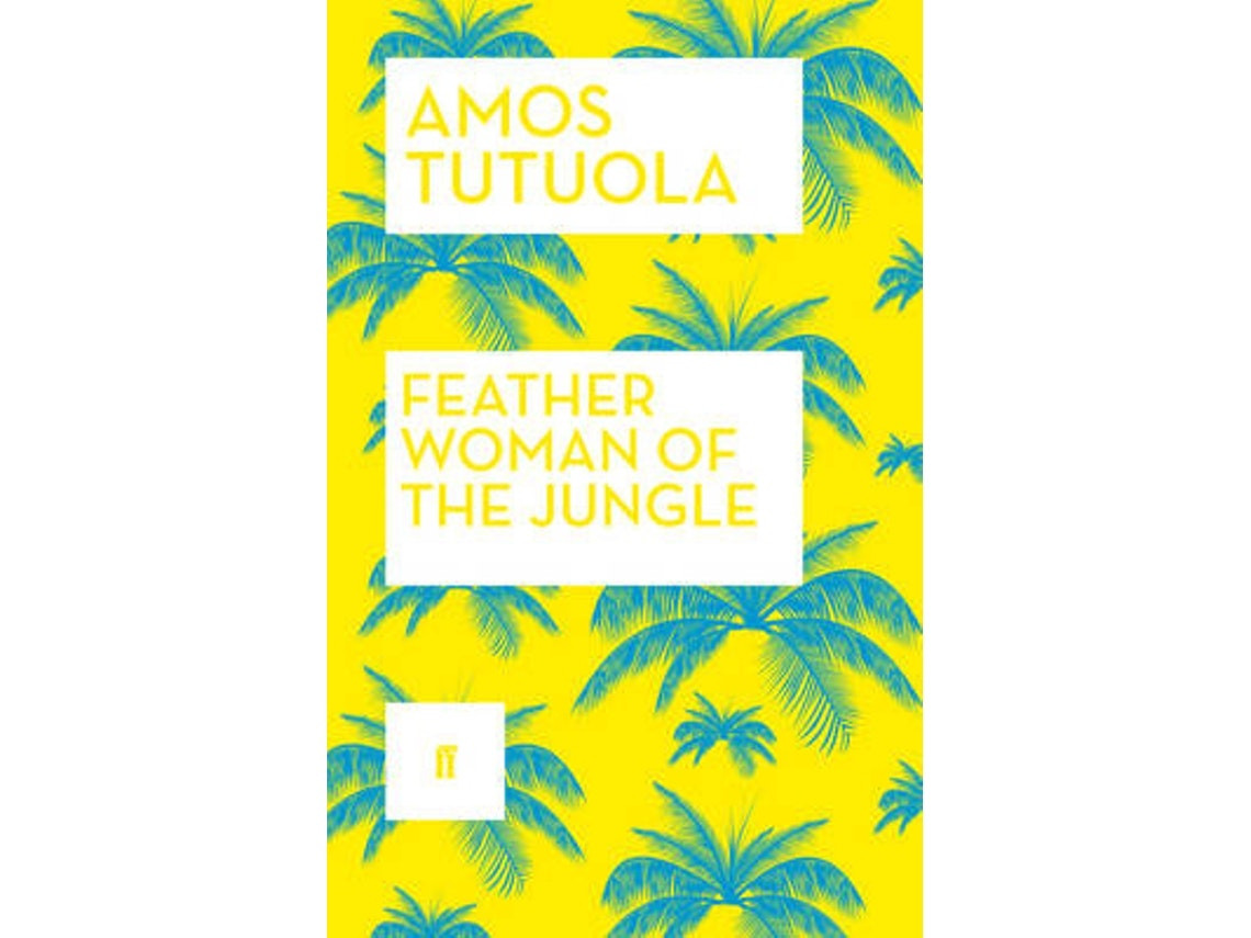 Feather Woman of the Jungle de Amos Tutuola (Inglés)