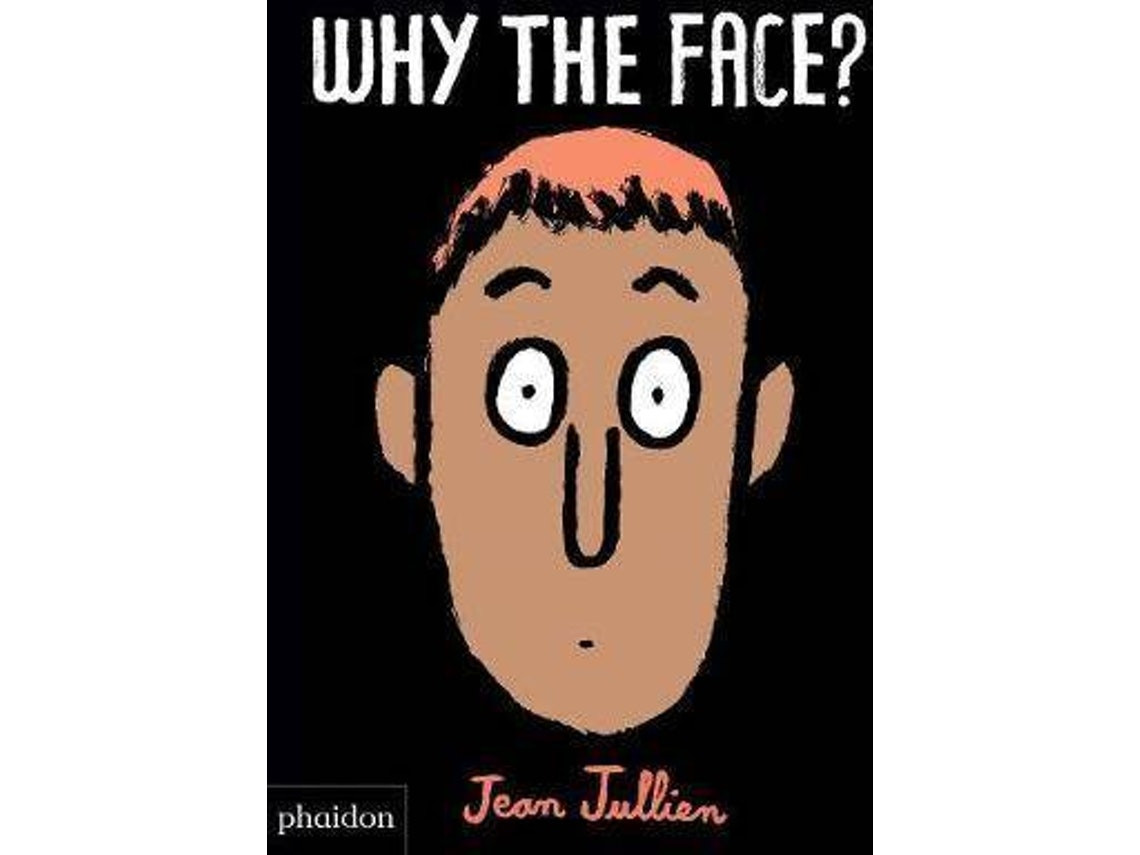 Why the Face? de Jean Jullien (Inglés)