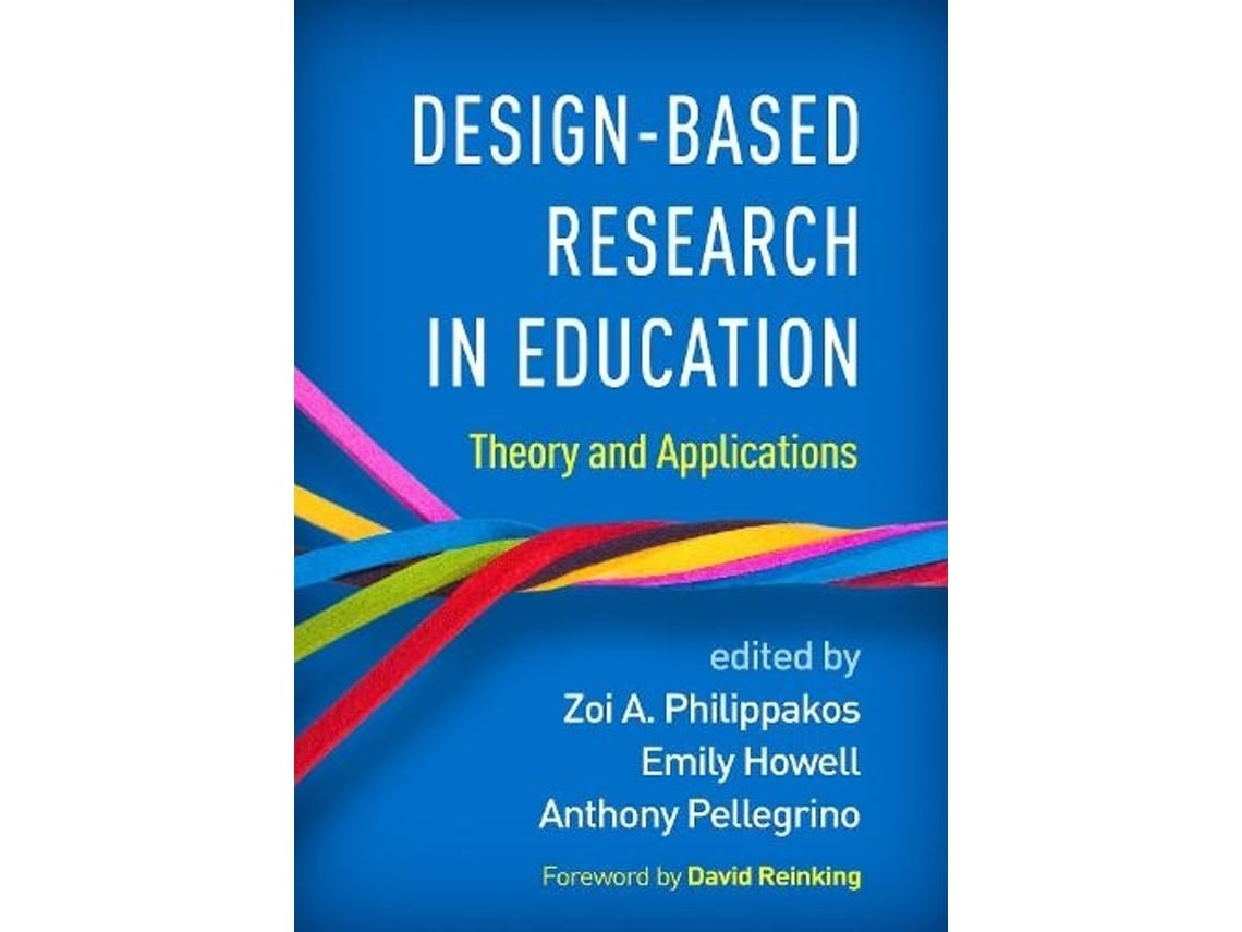Design-Based Research in Education de Zoi A Philippakos, Emily Howell, Anthony Pellegrino, Arthur Bakker, Kristi Bergeson (Inglés)