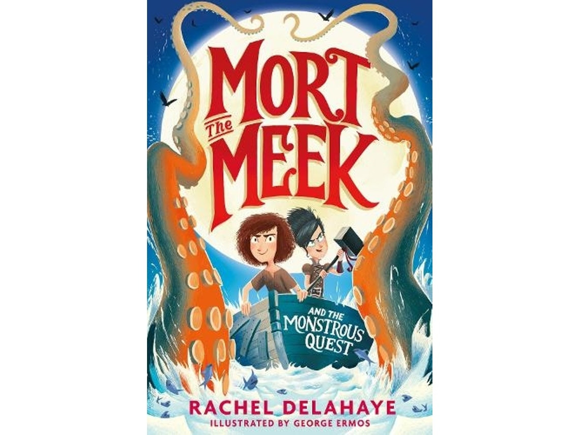 Mort the Meek: The Monstrous Quest de Rachel Delahaye (Inglés)
