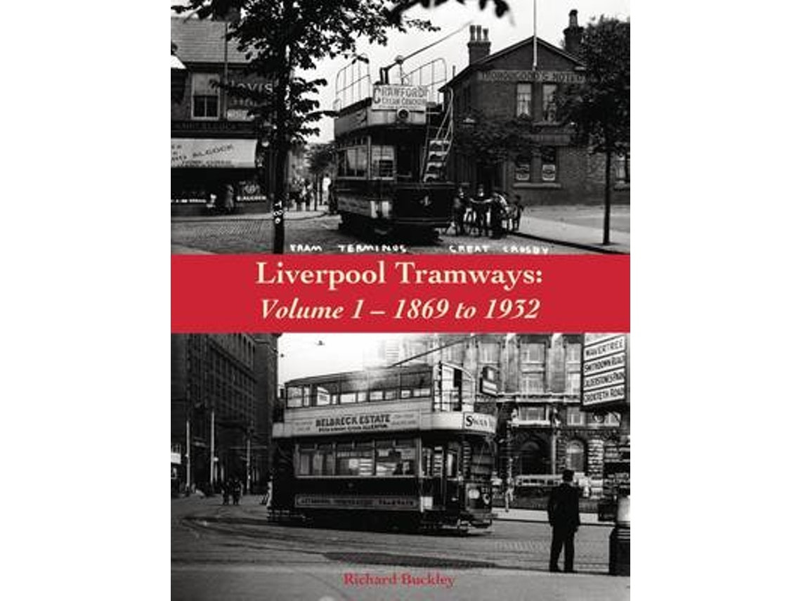 Liverpool Tramways de Richard Buckley (Inglés)