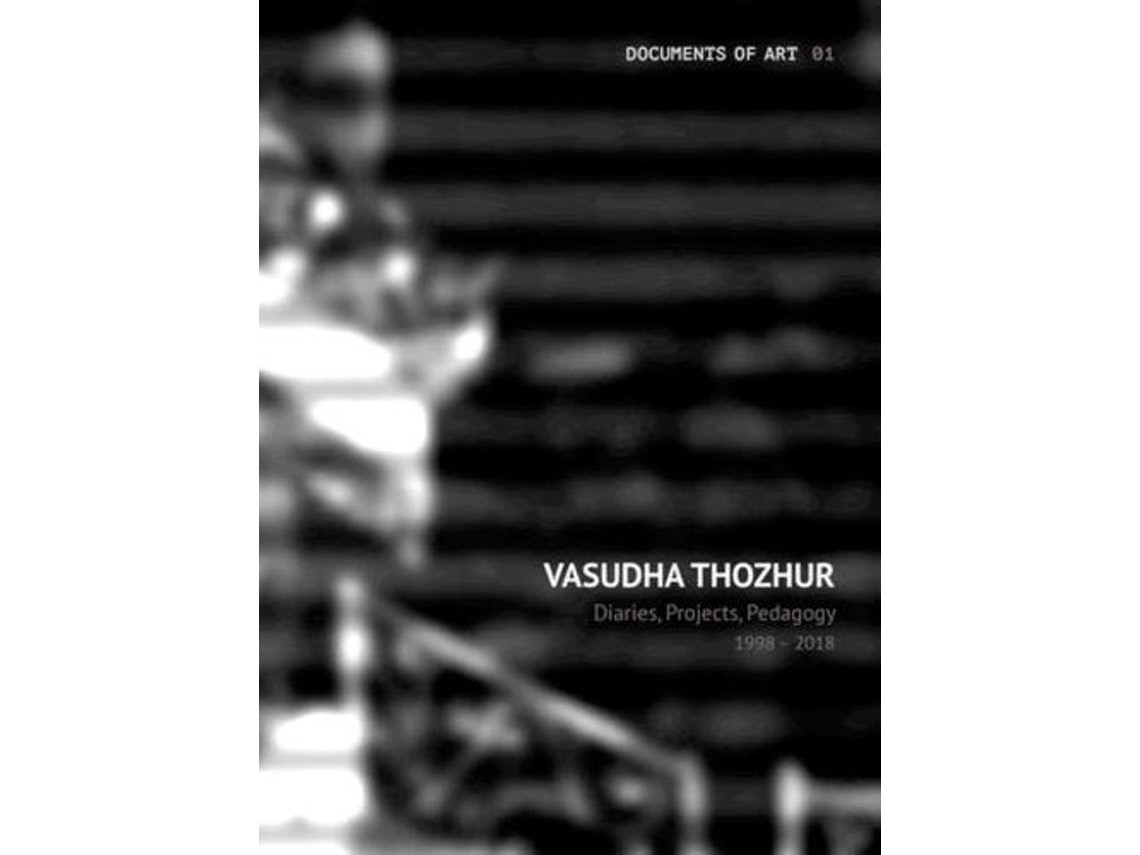 Diaries, Projects, Pedagogy by Vasudha Thozhur (English)