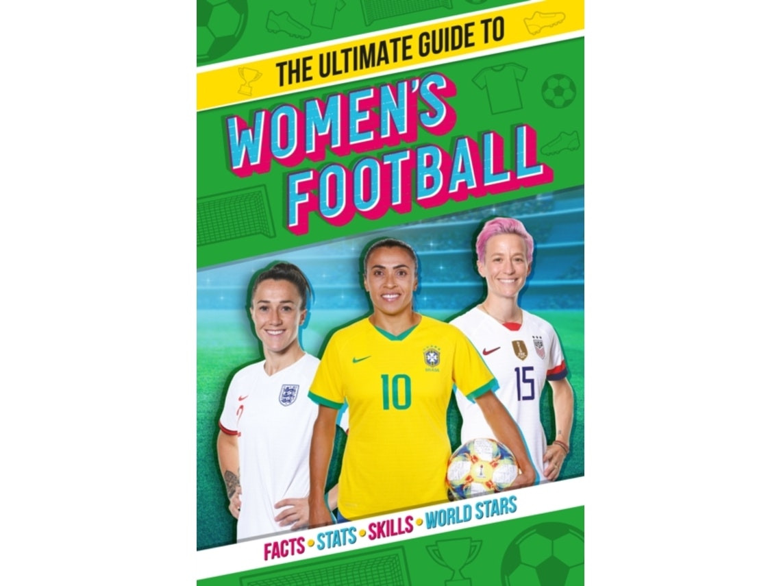 The Ultimate Guide to Women's Football de Emily Stead (Inglés)