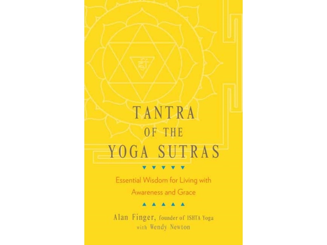 Tantra of the Yoga Sutras de Alan Finger y Wendy Newton (Inglés)