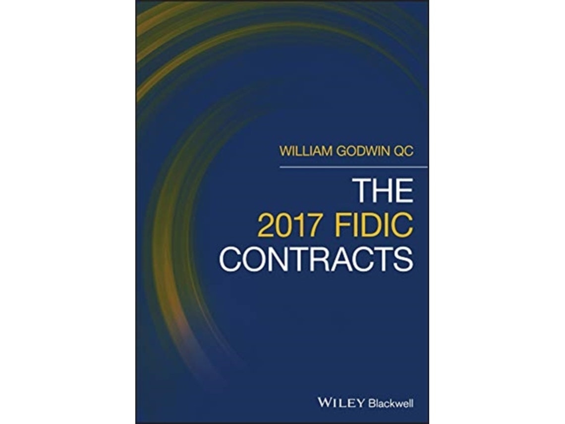 The 2017 FIDIC Contracts de Godwin (Inglés)