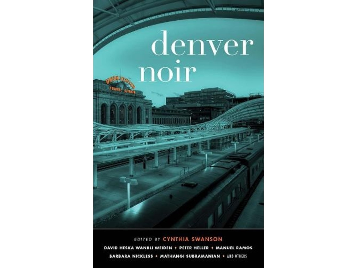 Denver Noir editado por Cynthia Swanson (Inglés)