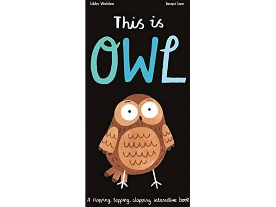 This Is Owl de Libby Walden (Inglés)