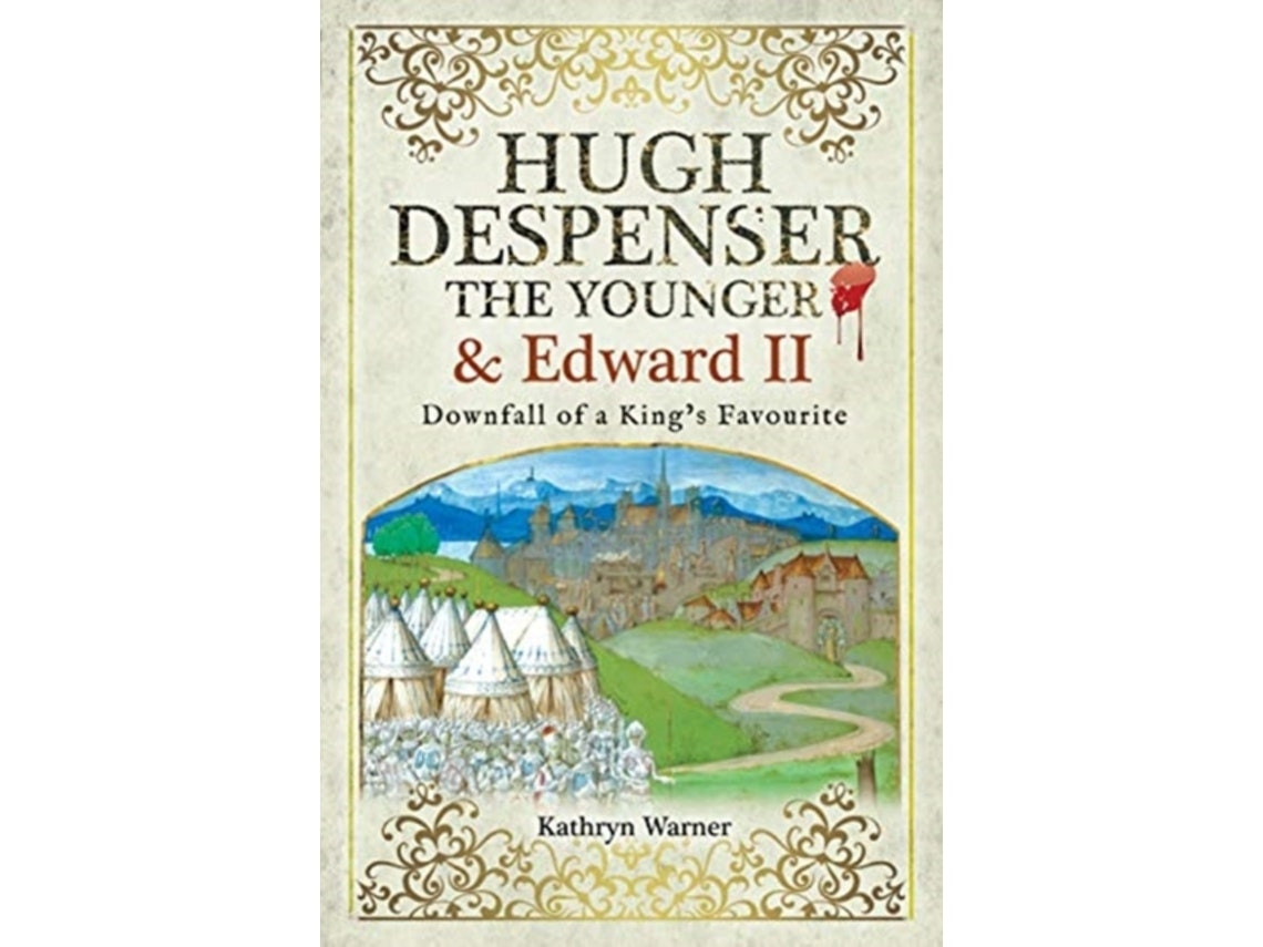 Hugh Despenser the Younger y Eduardo II de Kathryn Warner (Inglés)