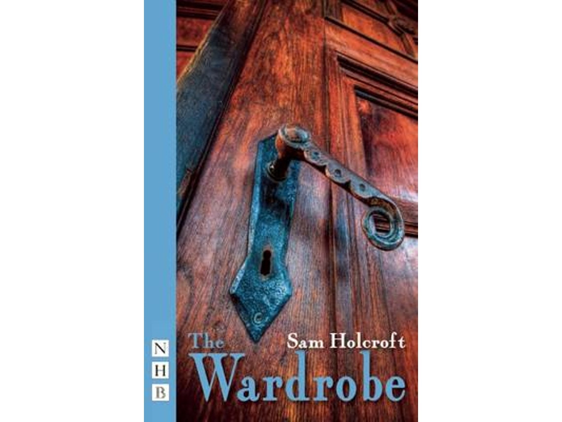The Wardrobe de Sam Holcroft (Inglés)