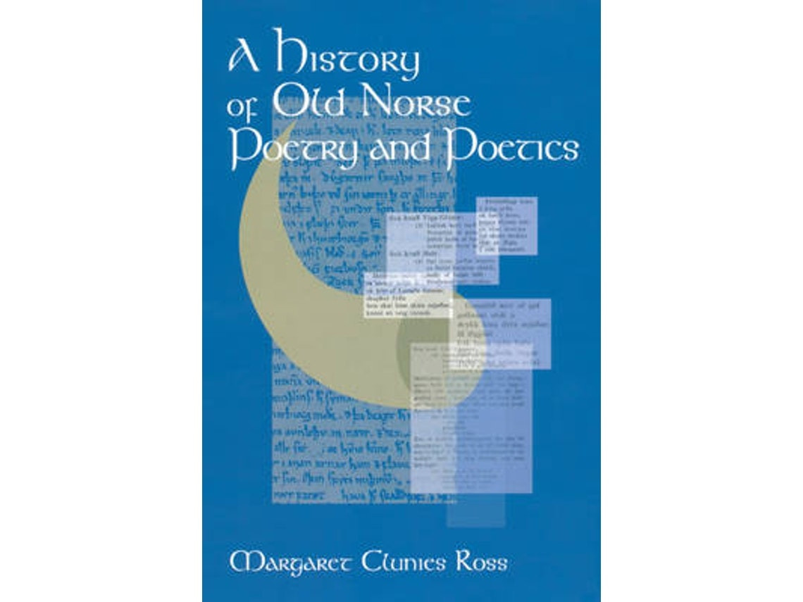 A History of Old Norse Poetry and Poetics by Margaret Clunies Ross (English)