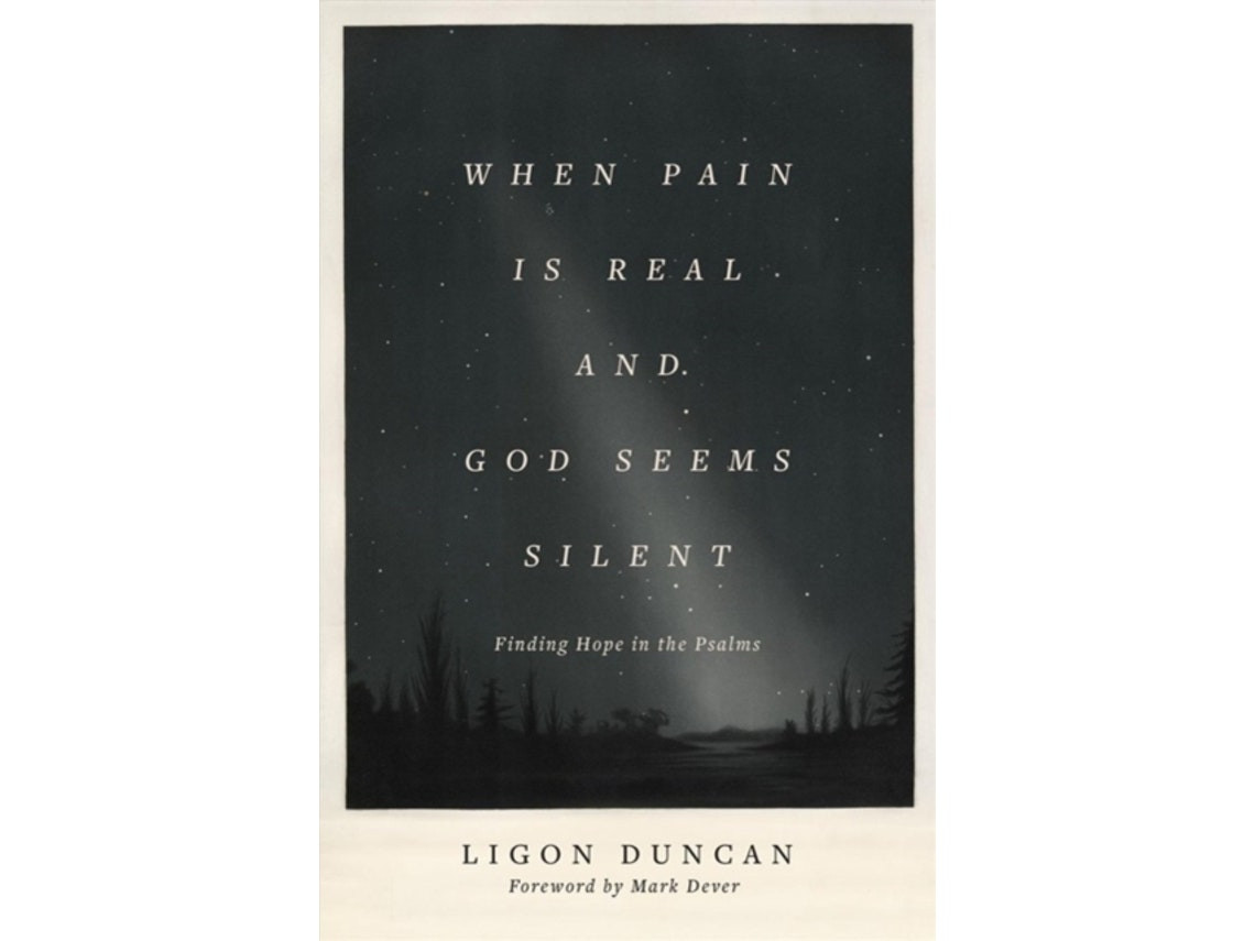 When Pain Is Real and God Seems Silent de Ligon Duncan (Inglés)