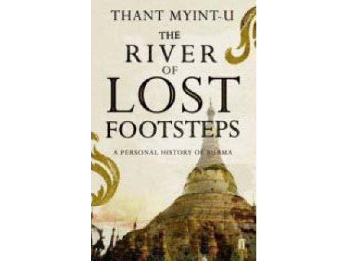 The River of Lost Footsteps de Thant Myint-U (Inglés)