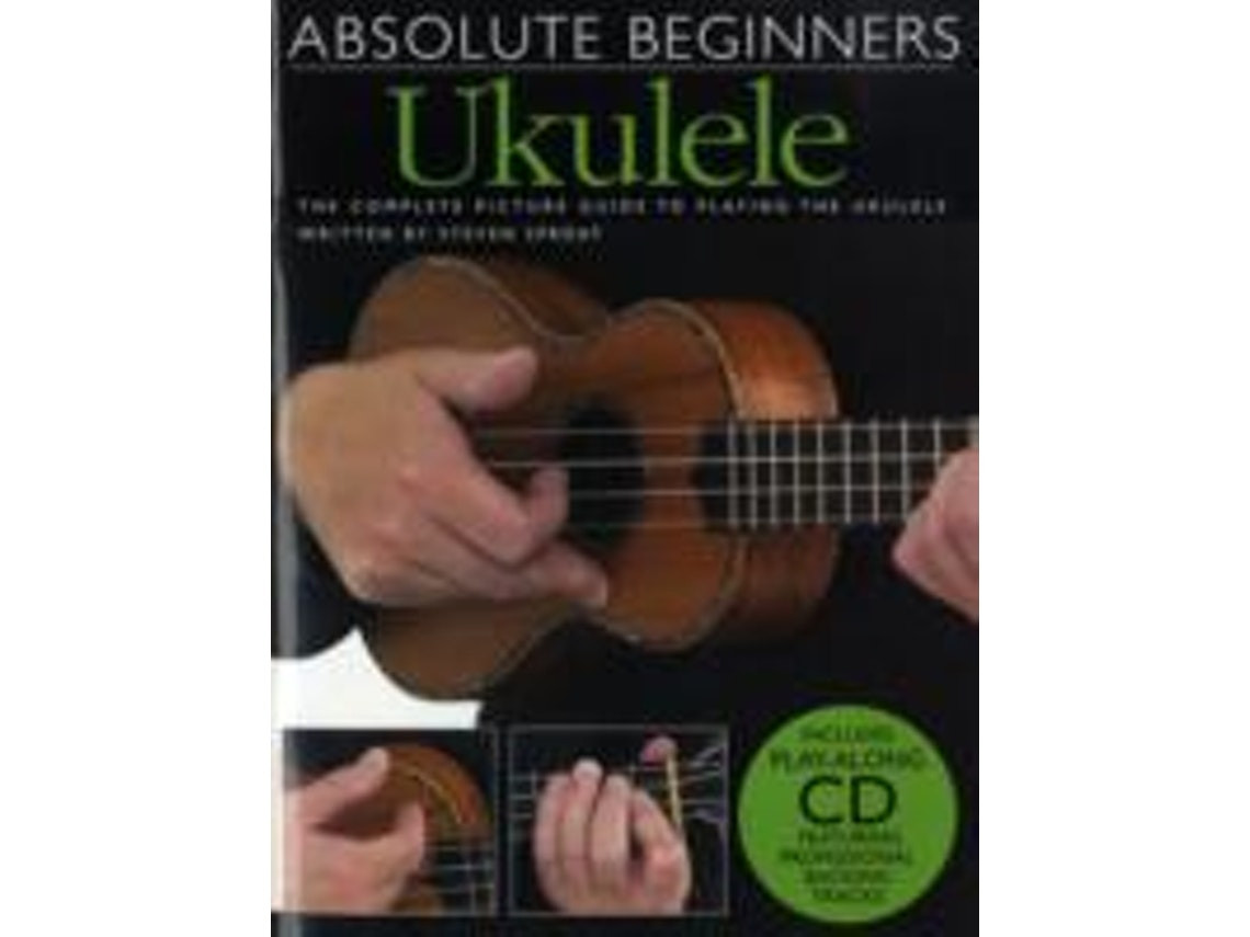 Absolute Beginners Ukulele de Steven Sproat (Inglés)