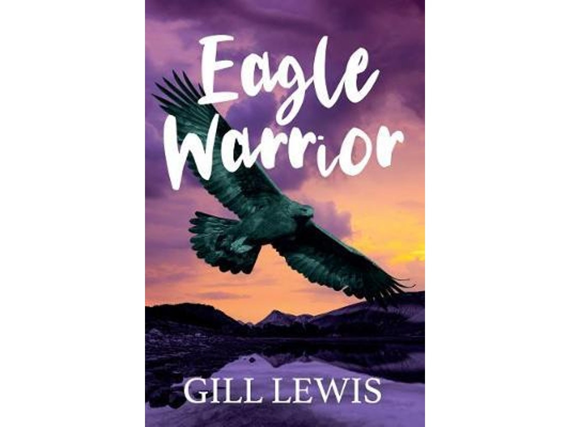 Eagle Warrior by Gill Lewis (English)