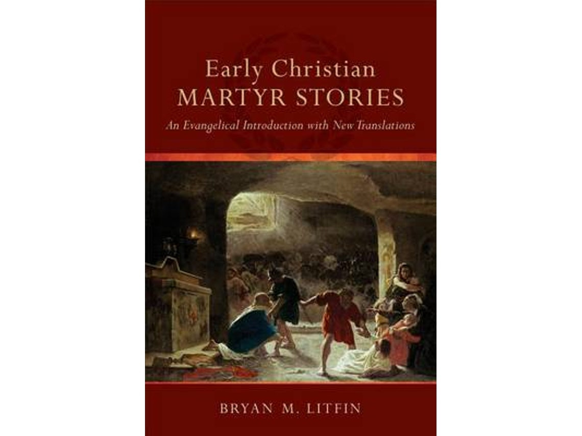 Early Christian Martyr Stories de Bryan M Litfin (Inglés)