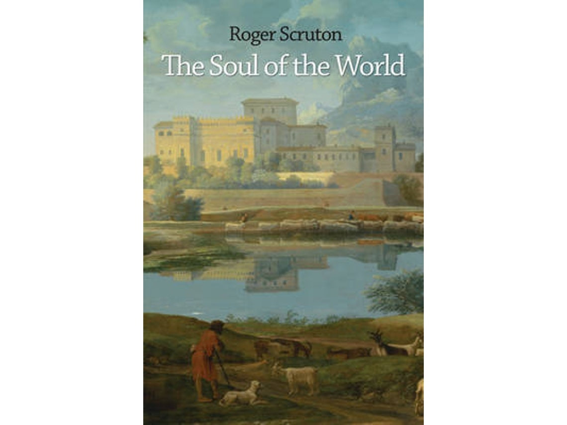 The Soul of the World by Roger Scruton (English)