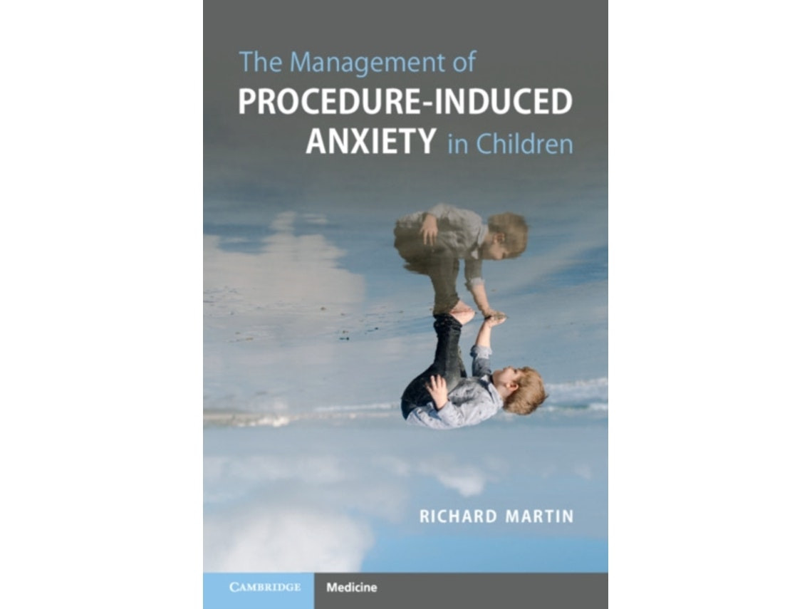 The Management of Procedure-Induced Anxiety in Children de Richard Martin (Inglés)