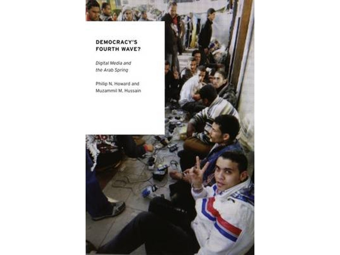 Democracy's Fourth Wave? de Philip N. Howard y Muzammil M. Hussain (Inglés)