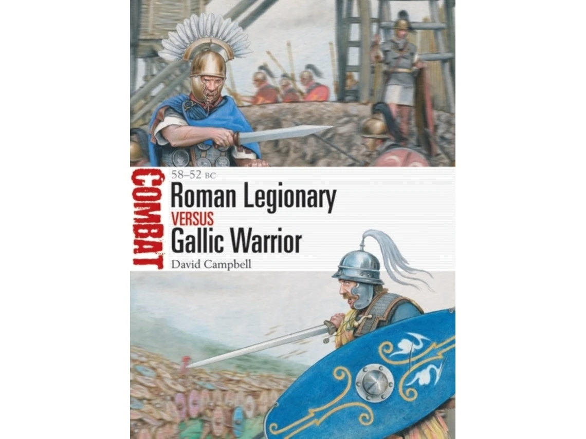 Roman Legionary vs Gallic Warrior de David Campbell (Inglés)