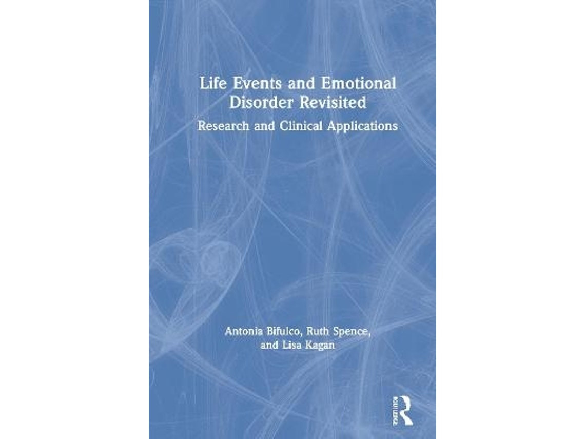 Life Events and Emotional Disorder Revisited de Ruth Spence y Lisa Kagan (Inglés)