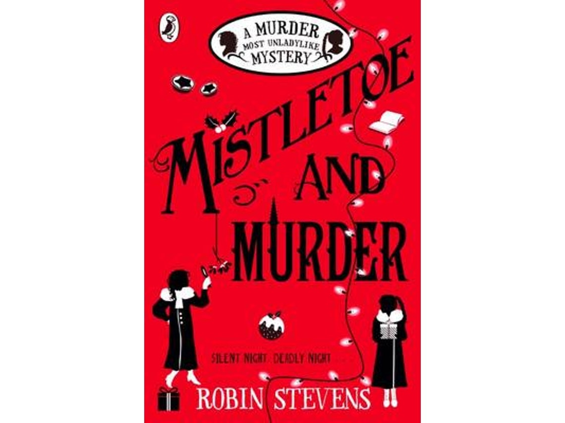 Mistletoe and Murder by Robin Stevens (English)
