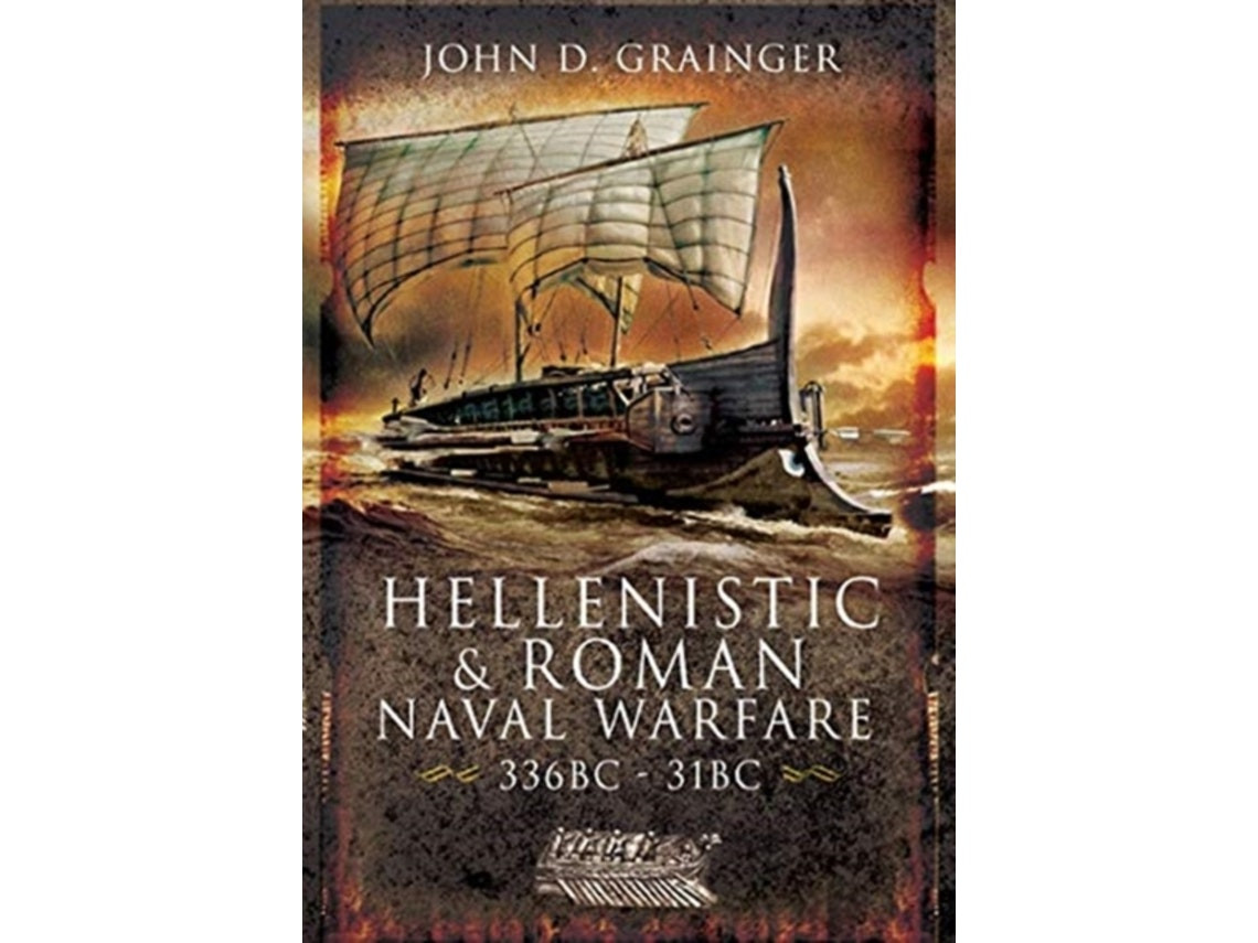 Hellenistic and Roman Naval Wars by John D Grainger (English)