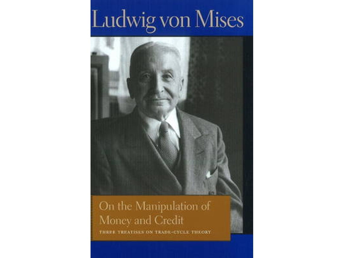On the Manipulation of Money and Credit de Ludwig von Mises (Inglés)