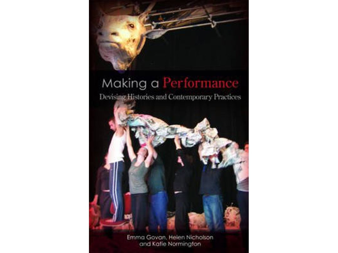 Making a Performance de Emma Govan, Helen Nicholson y Katie Normington (Inglés)