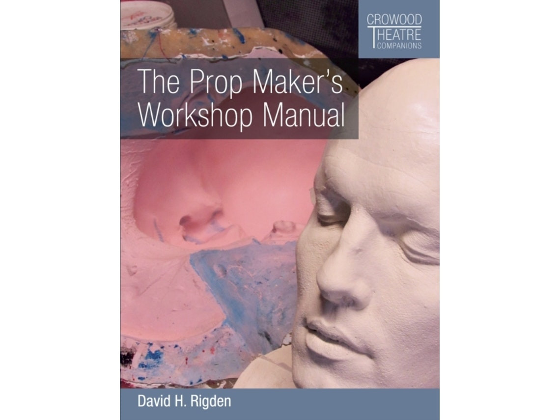 The Prop Maker's Workshop Manual de David H Rigden (Inglés)