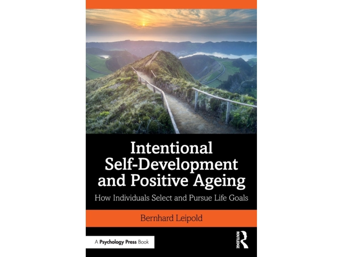 Intentional Self-Development and Positive Ageing de Bernhard Leipold (Inglés)