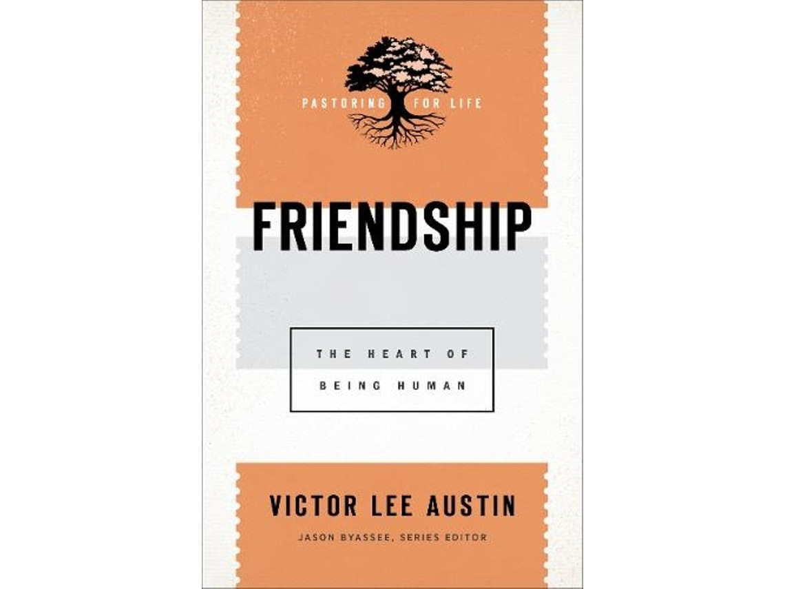 Friendship de Victor Lee Austin y Jason Byassee (Inglés)