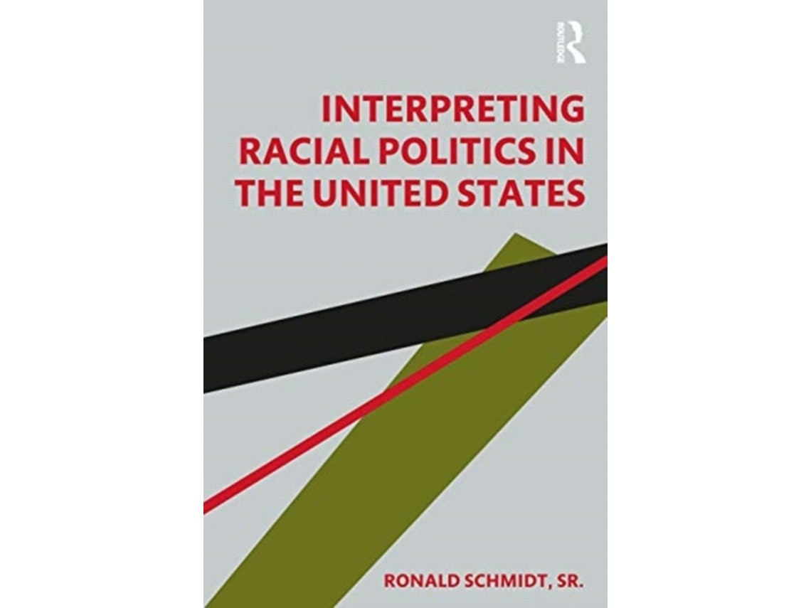 Interpreting Racial Politics in the United States de Schmidt, Sr., Ronald (Inglés)