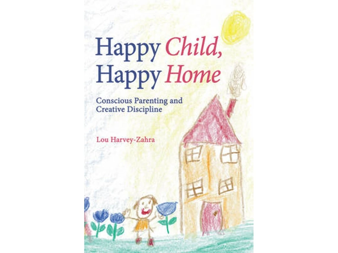 Happy Child, Happy Home by Lou Harvey-Zahra (English)