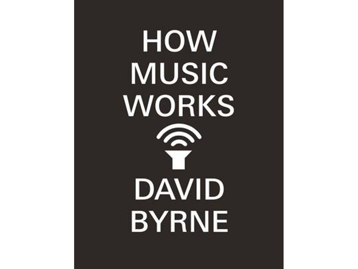 How Music Works de David Byrne (Inglés)