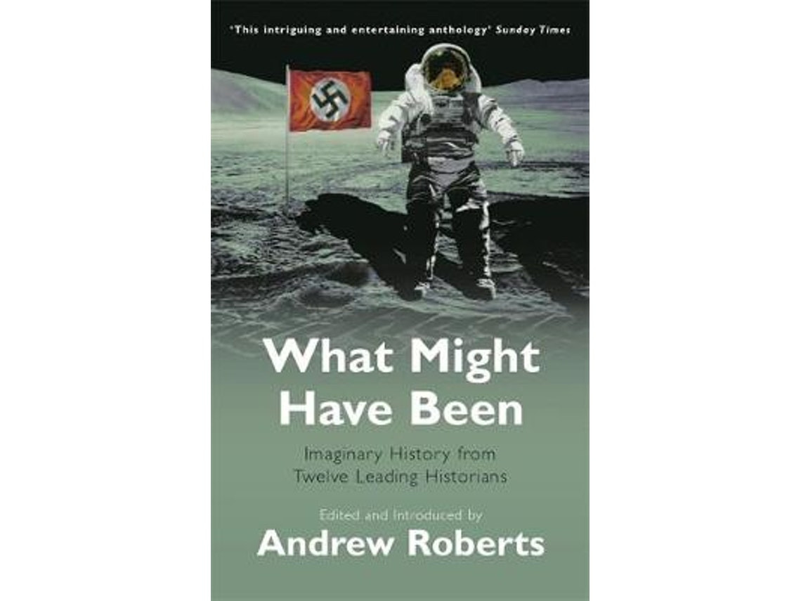 What Might Have Been de Andrew Roberts (Inglés)