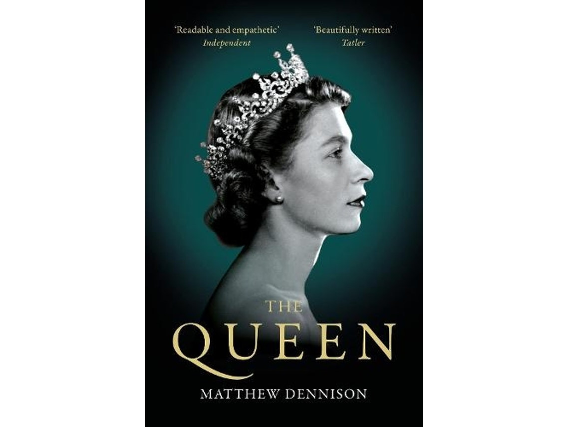 The Queen de Matthew Dennison (Inglés)