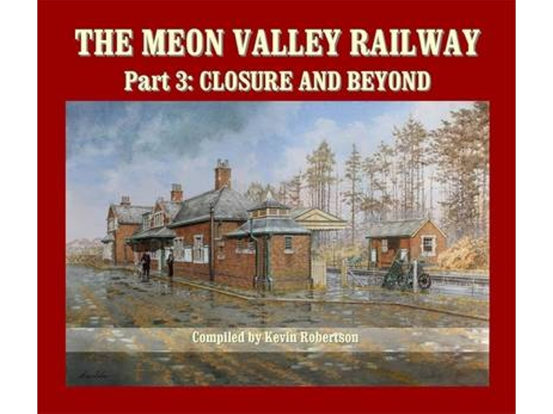 The Meon Valley Railway Parte 3: Closure and Beyond de Kevin Robertson (Inglés)