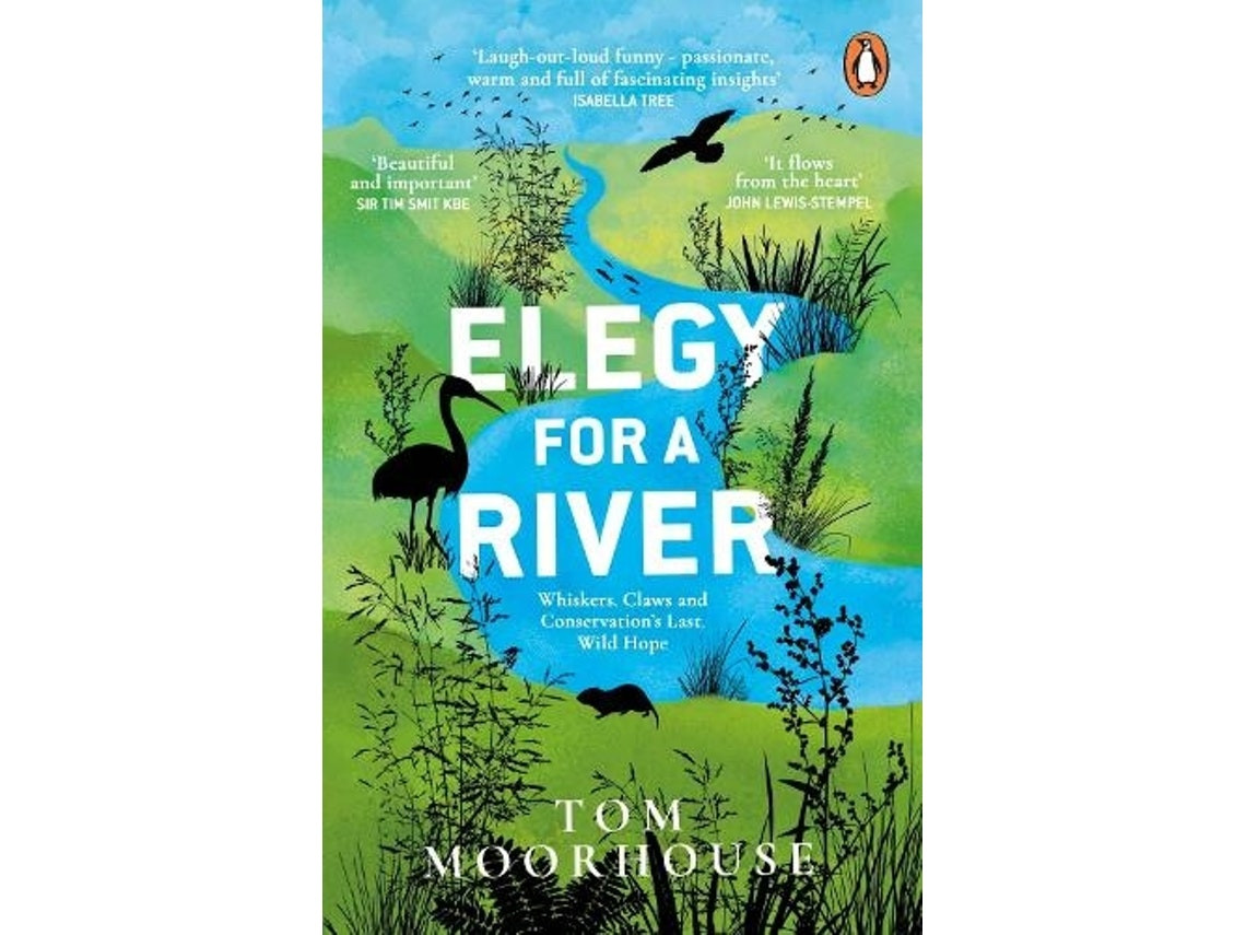Elegy for a River de Tom Moorhouse (Inglés)