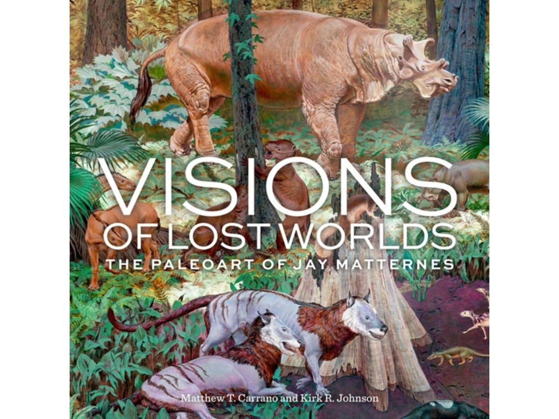 Visions of Lost Worlds de Matthew T. Carrano y Kirk R. Johnson (Inglés)