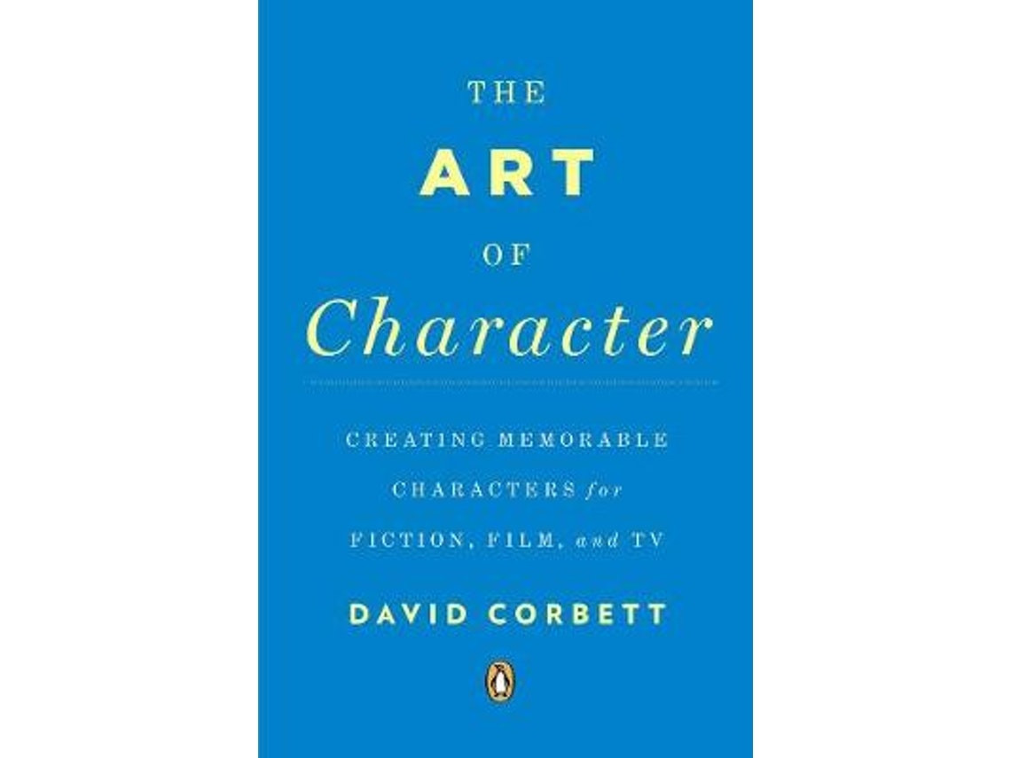 The Art of Character de David Corbett (Inglés)