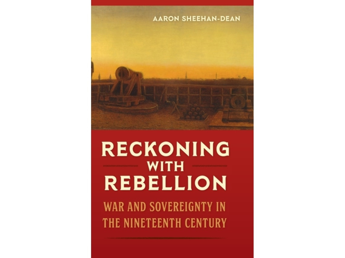 Reckoning with Rebellion de Aaron Sheehan-Dean (Inglés)
