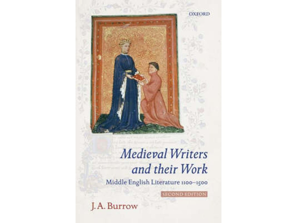 Medieval Writers and Their Work by J A Burrow (English)