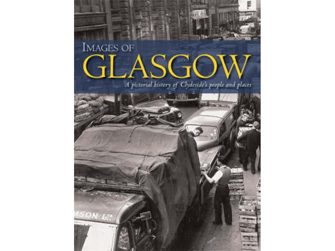 Images of Glasgow de Robert Jeffrey e Ian Watson (Inglés)