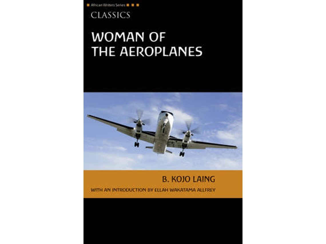 Woman of the Aeroplanes de Kojo Laing (Inglés)